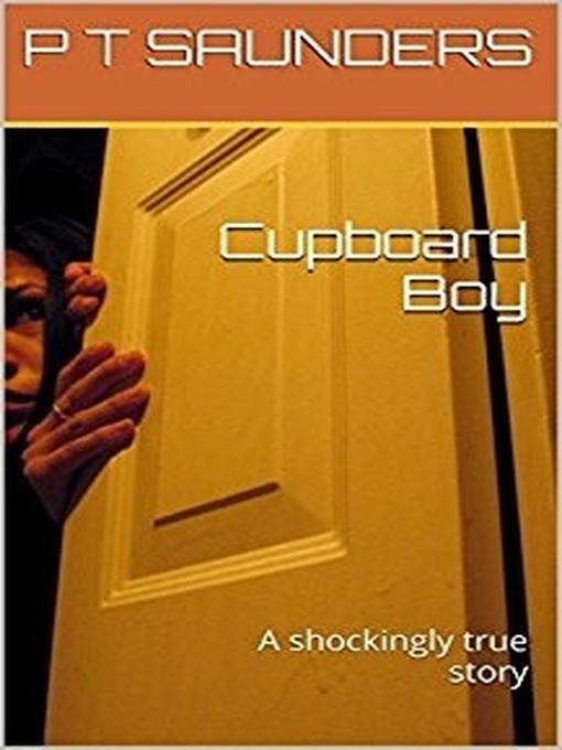 Title details for Cupboard Boy by P T Saunders - Available
